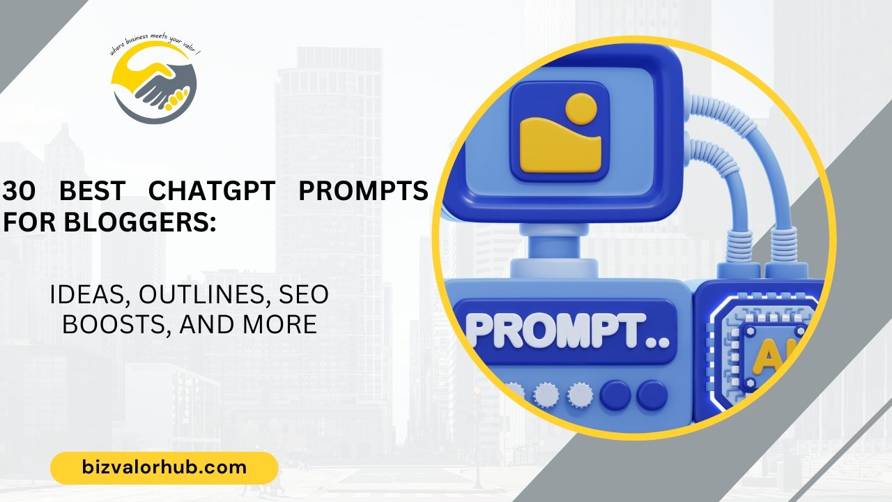 30 Best ChatGPT Prompts for Bloggers & Content Creators: Ideas, Outlines, SEO Boosts, and More