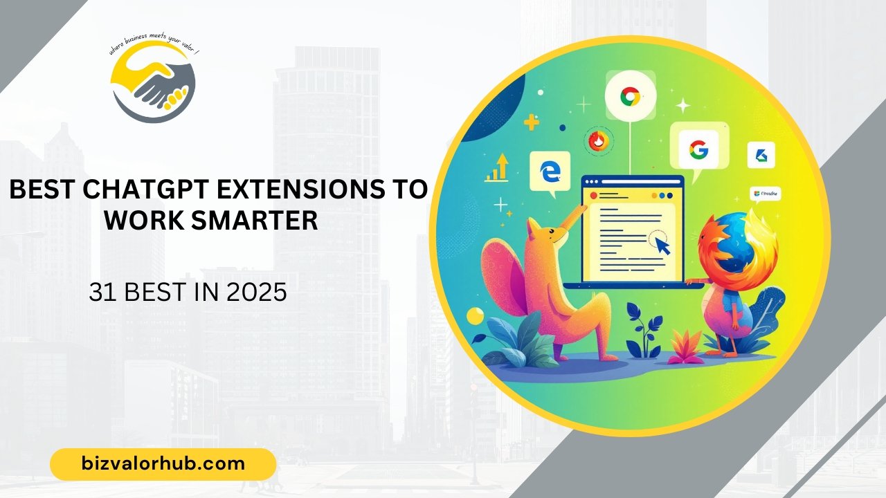 Discover the 31 Best ChatGPT Extensions to Work Smarter in 2025